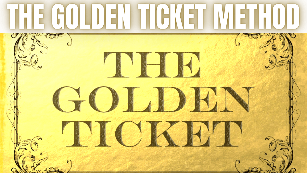 Golden Ticket Method